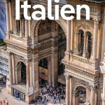 Italien Reiseführer: Die besten Geheimtipps, Routen & Erlebnisse für deine perfekte Reise